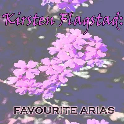 Kirsten FlagstadKirsten Flagstad - Favourite Arias