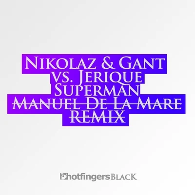 NikolazGantSuperman (Manuel De La Mare Remix)