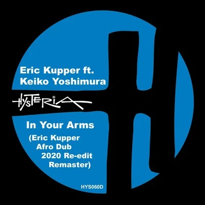 Eric Kupper/Frankie Knuckles/Directors CutIn Your Arms (Eric Kupper 2020 Afro Dub Re-edit Remaster)