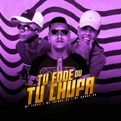 MC Trapy/Lil Tec/Dj DuduTu Fode ou Tu Chupa