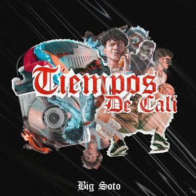 Big SotoTiempos de Cali