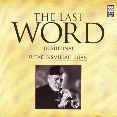 Ustad Bismillah Khan/Ananda ShankarThe Last Word in Shehnai - Ustad Bismillah Khan