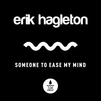 Erik HagletonSomeone to Ease My Mind