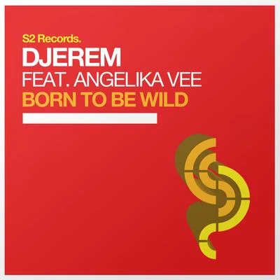 DjeremBorn to Be Wild