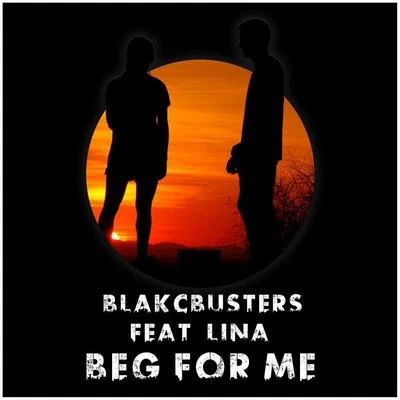 BLACKBUSTERSBeg For me