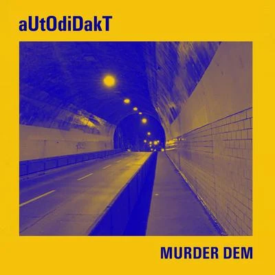 Autodidakt/MNDWN/The ArcturiansMurder Dem