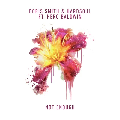 Boris SmithSander KleinenbergBaby SolNot Enough (feat. Hero Baldwin)