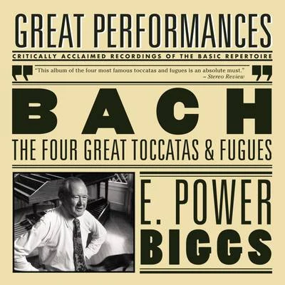 E. Power BiggsBach: The 4 Great Toccatas & Fugues