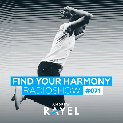 Andrew RayelFind Your Harmony Radioshow #071