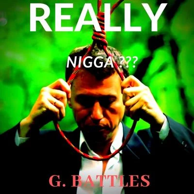 G. BattlesRappin' 4-TayAloe Jo'elReally Nigga