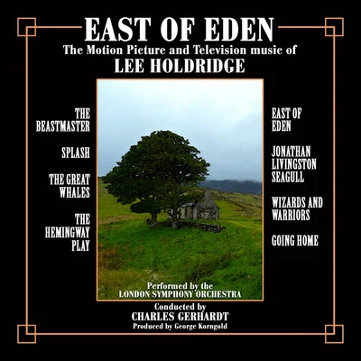 Charles GerhardtNational Philharmonic OrchestraDavid WatkinWilliam BennettTom KellyJames BrownDavid TheodoreEast of Eden: Motion Picture and Television Scores of Lee Holdridge