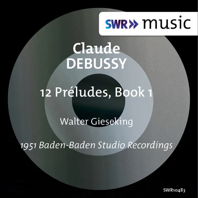 Walter GiesekingDEBUSSY, C.: Préludes, Book 1 (Gieseking)