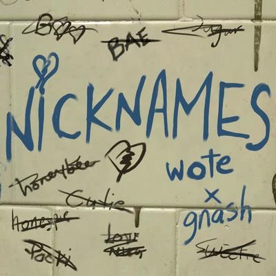 Gnash/Gia KokaNicknames