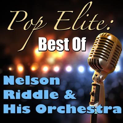 Nelson Riddle & His OrchestraPop Elite: Best Of Nelson Riddle & His Orchestra