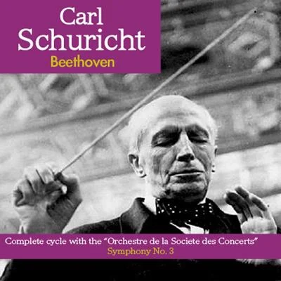 Carl Schuricht/Orchestre De La Société Des Concerts Du ConservatoireLudwig Van Beethoven : Symphony No3