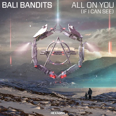 Bali BanditsAll On You (If I Can See)