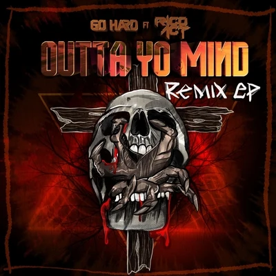 Go Hard/Milano the DonOutta Yo Mind (The Remixes)