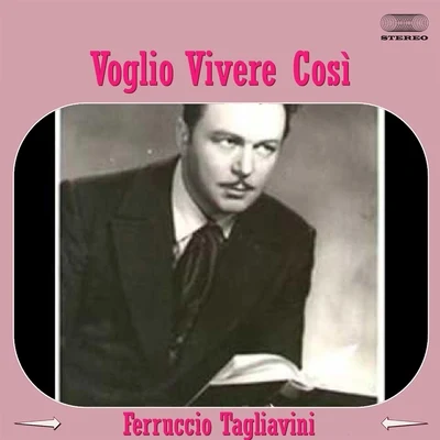 Ferruccio TagliaviniVoglio vivere così