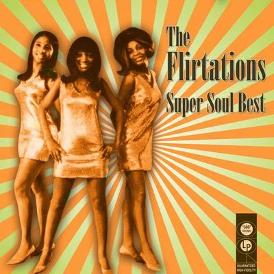 The FlirtationsSuper Soul Best