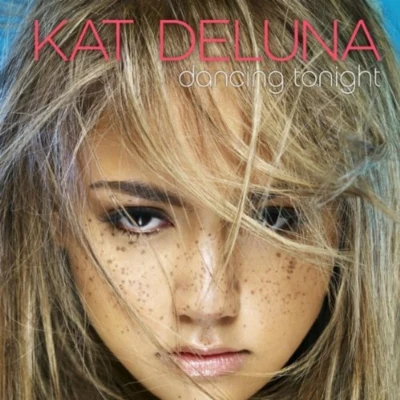 Kat DeLunaDancing Tonight (Radio Edit)