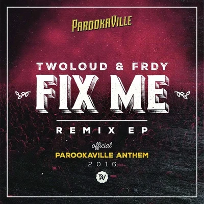 twoloudFix Me (Remixes)