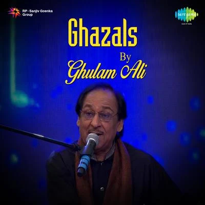 Ghulam AliGhazals by Ghulam Ali