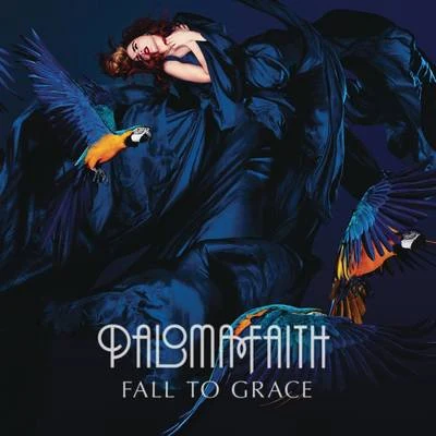 Paloma FaithFall To Grace (Deluxe)