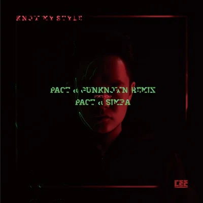 Cee (陈然)/FiFi RongKnow My Style (PACT‭ &‬‭ ‬Gunknown Remix featuring‭ ‬辛巴‭ & ‬PACT)