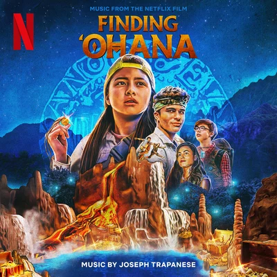 Joseph Trapanese/Jason LazarusFinding ‘Ohana (Music from the Netflix Film)