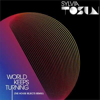 Sylvia Tosun/David Solano/Felix Jaehn/Tawiah/MEGAPHONIX/Paul Oakenfold/Pretty Pink/Andrew Rayel/Lucky Date/THALLIE ANN SEENYENWorld Keeps Turning - Remixes