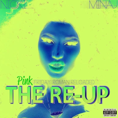 Nicki MinajPink Friday: Roman Reloaded The Re-Up (Explicit Version)