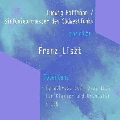 Ludwig HoffmannJacques OffenbachLudwig HoffmannSinfonieorchester des Südwestfunks spielen: Franz Liszt: Totentanz - Paraphrase auf Dies Irae für Klavier und Orchester,