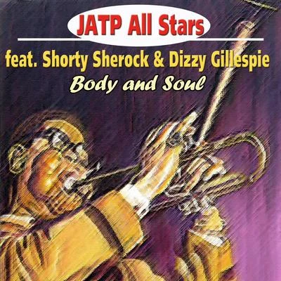 Dizzie GillespieJATP All StarsJatp All Stars Feat. Shorty Sherock & Dizzy Gillespie - Body and Soul