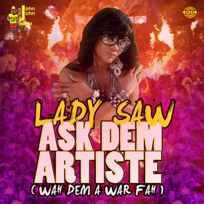 Lady SawAsk Dem Artist (Wah Dem a War Fah)