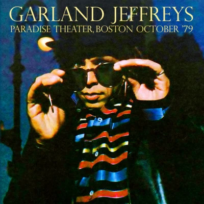 Garland JeffreysLive At The Paradise Theater, Boston 28 Oct 1979 (Remastered)