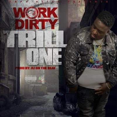 Work Dirty/J BanksTrill One