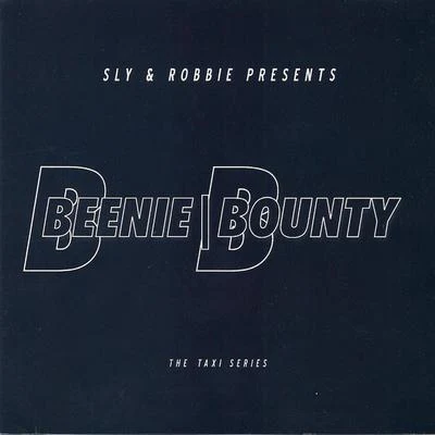 Beenie Man/Akon/Greg StreetSly & Robbie presents BeenieBounty: The Taxi Series