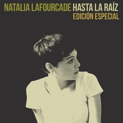 Natalia Lafourcade/Pepe AguilarHasta la Raíz (Edición Especial)