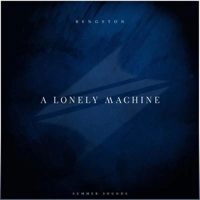 BengstonA Lonely Machine