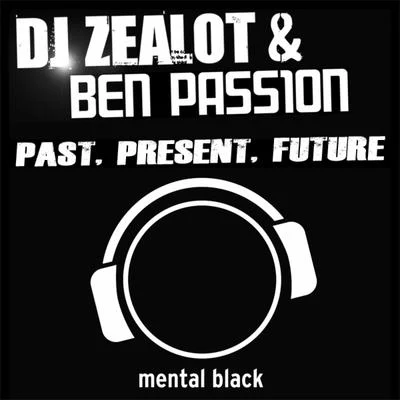 DJ ZealotPast, Present, Future