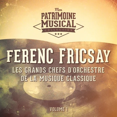 Magyar Állami Hangversenyzenekar/Ferenc Fricsay/Janos FerencsikLes grands chefs dorchestre de la musique classique : Ferenc Fricsay, Vol. 1