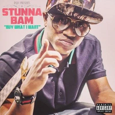 Stunna BamBuy What I Want - Single