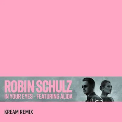 Erika Sirola/Robin SchulzIn Your Eyes (feat. Alida) [KREAM Remix]