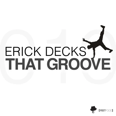 Erick DecksThat Groove