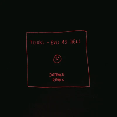 DetraceEvil As Hell (Detrace Remix)