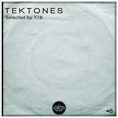 T78Tektones #6 (Selected by T78)