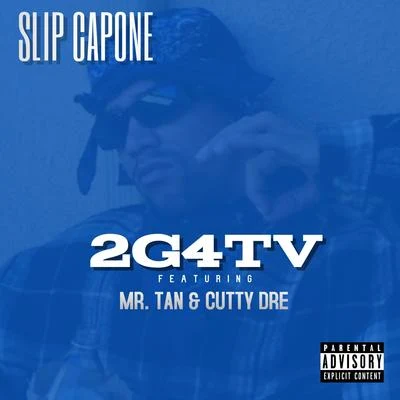 Slip CaponeLos WestsidersPomona Pimpin Young2G4TV (feat. Mr. Tan & Cutty Dre)