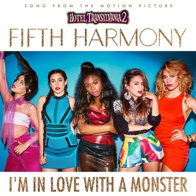 Fifth HarmonyIm In Love With a Monster