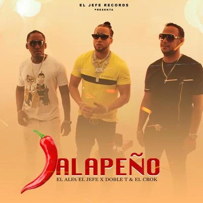 El Alfa/Maceo El Perro BlancoJalapeño (feat. El Jefe & Doble T & El Crok)