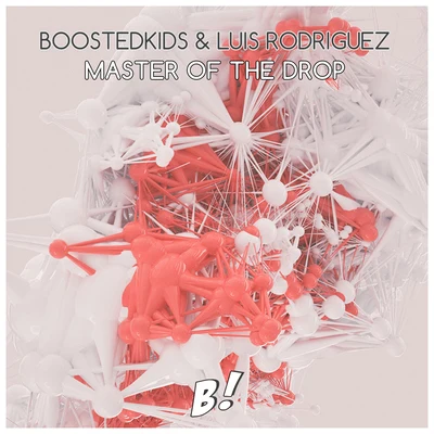 BOOSTEDKIDSDimitri VegasMaster Of The Drop (Original Mix)